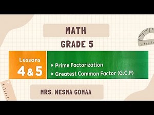 Unit 2/Lesson 4,5/ Prime factorization - GCF ماث الصف الخامس لغات