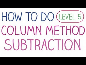 How to do Column Method Subtraction - Level 5