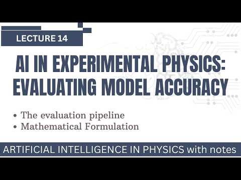 How to Evaluate AI Model Accuracy in Experimental Physics | AI in Physics Course