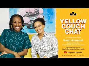 Yellow Couch With Kami Asamani: The Country Director - British Council Tanzania