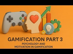 Gamification Part 3 Psychology and Motivation in Gamification