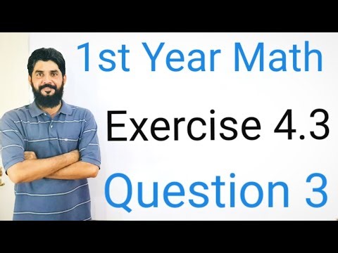 1st Year Math Exercise 4.3 Question 3 | Complete Solution in Easy Steps | Class 11 Mathematics
