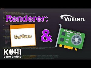 Kohi #015: Vulkan Surface and Physical Device (Vulkan Game Engine Series)