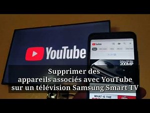 Supprimer des appareils associés avec YouTube sur un télévision Samsung Smart TV