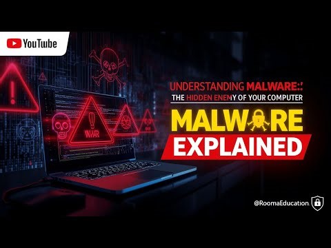 Understanding Malware: The Hidden Enemy of Your Computer @RoomaEducation