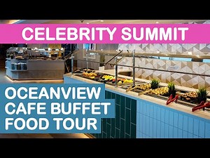 Celebrity Summit: Oceanview Cafe Buffet Food Tour