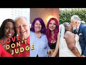 Age Gap Relationships Vol. 3 | LOVE DON'T JUDGE