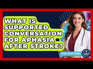 What Is Supported Conversation For Aphasia After Stroke? - Stroke Support Channel
