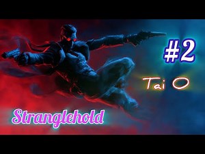 Stranglehold Game | Tai O | Chapter-2 | Pc #stranglehold #taio