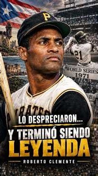 LO DESPRECIARON… Y TERMINÓ SIENDO LEYENDA | Roberto Clemente