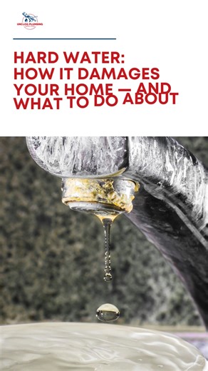  HARD WATER: HOW IT DAMAGES YOUR HOME — AND WHAT TO DO ABOUT IT...