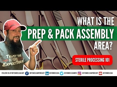 What is the Prep and Pack Assembly Area? | Sterile Processing 101