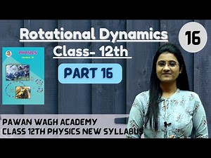 Rotational Dynamics | Class 12th Physics | Part 16