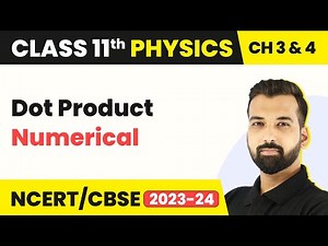 Dot Product Numerical - Vectors | Class 11 Physics