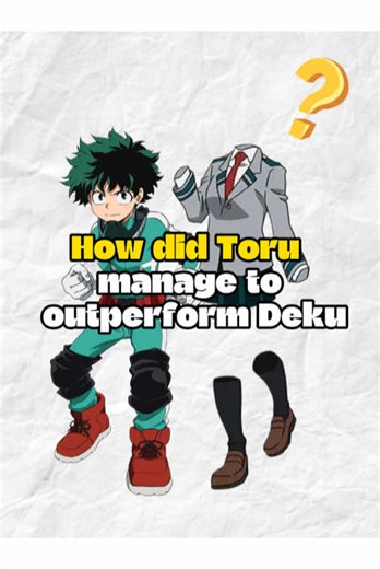 Toru's Outperformance of Deku in My Hero Academia