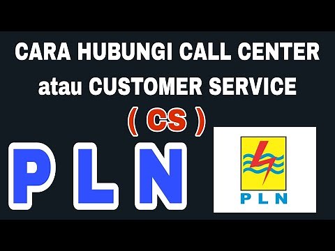 Cara Menghubungi Call Center PLN 24 Jam & Gratis | Customer Service PLN