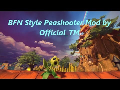 Plants vs. Zombies Garden Warfare 2: BFN Style Peashooter Mod by OfficialMineGabe