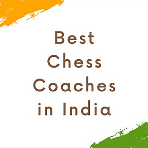 5 Best Chess Coaches in India - chessarticle.com