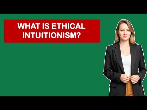 What Is Ethical Intuitionism?
