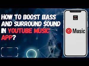 How to Boost Bass and Surround Sound in YouTube Music App?