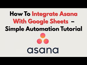 How To Integrate Asana With Google Sheets – Simple Automation Tutorial