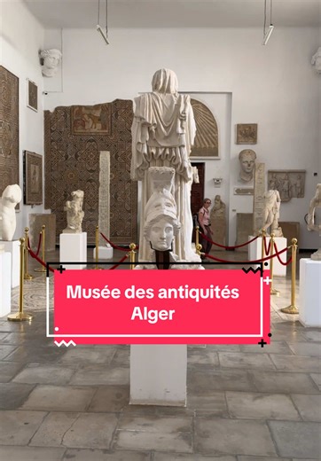 Musée des Antiquités à Alger : Trésors Historiques