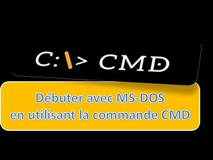 Débuter avec MS-DOS en utilisant la commande CMD