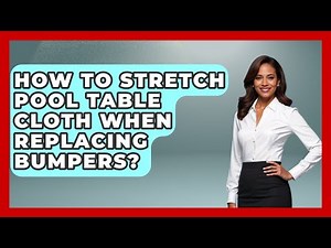 How To Stretch Pool Table Cloth When Replacing Bumpers? - Billiards Hustlers