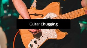 What Is Guitar Chugging? - Guvna Guitars