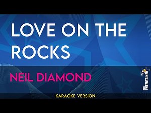 Love On The Rocks - Neil Diamond (KARAOKE)