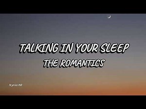 The Romantics - Talking in Your Sleep (Lyrics)