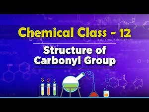 Structure of Carbonyl Group - Aldehydes, Ketones and Carboxylic Acids - Chemistry Class 12