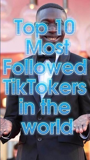 Top 10 Most Followed Tiktokers in the world #Top10TikTokers #MostFollowedOnTikTok #TikTokRanking10