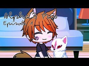 Alpha’s Pup- EP.1 || Gacha Life Series || GLS