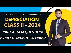 Depreciation | SLM | Must Watch | IMP. QUESTION | Part 4 | Class 11