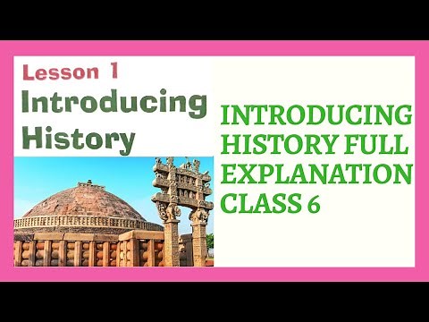Introducing History, Chap-1 Longman Vistas Social Sciences Class 6 Explanation. CBSE Board Part 1.