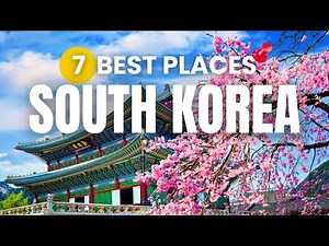 7 Best Places to Visit in South Korea 🇰🇷 | Ultimate South Korea Travel Guide 2025