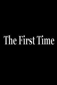The First Time (2020) - Movie