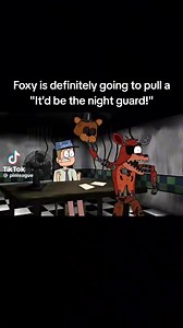 Foxy is definitely going to pull a "It'd be the night guard!" | Five Nights At Freddy's Entertainment