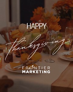This Thanksgiving, we’re thankful for our families, our clients, our team, and the partnerships that make every project possible! 🍂🦃 #HappyThanksgiving | Frontier Marketing LLC