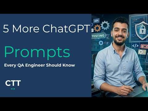 5 More ChatGPT Prompts Every QA Engineer Should Know