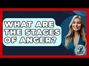 What Are The Stages Of Anger? - Philosophy Beyond