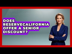 Does ReserveCalifornia Offer A Senior Discount? - Exploring Campgrounds