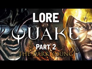 Quake Lore: The Complete Story of Quake 1- The Dark Young (Part 2)