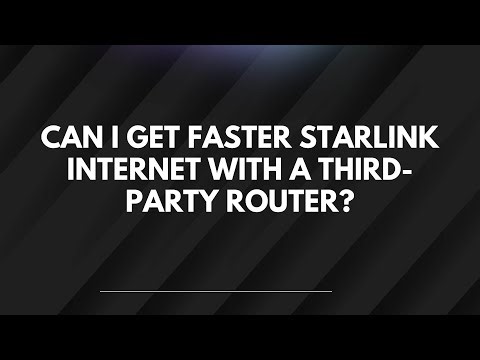 Can I get faster Starlink internet with a third-party router?