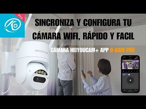 How to easily and quickly install and sync your Wi-Fi camera | HEIYOUCAM | O-KAM Pro