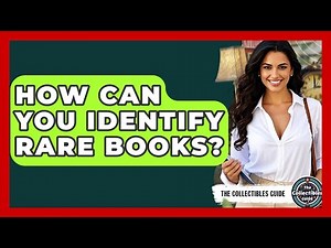 How Can You Identify Rare Books? - The Collectibles Guide