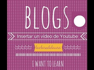 Cómo insertar un vídeo de Youtube en un Blog