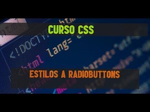 41. Curso intermedio-avanzado CSS | Estilos a radio buttons.