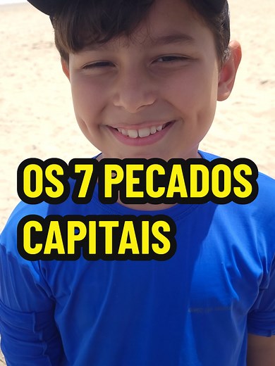 Entenda os 7 Pecados Capitais com uma Criança